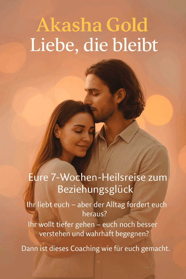 Akasha Gold Couple Coaching - Liebe, die bleibt!