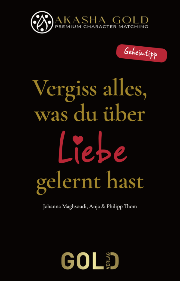 Vergiss alles, was du über Liebe gelernt hast.